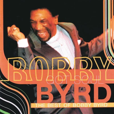 Bobby ByrdBobby Byrd Got Soul: The Best Of Bobby Byrd