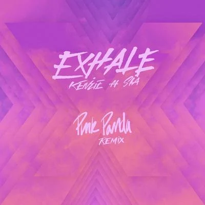 Murado/Kelsie Watts/Eko Zu/Pink PandaEXHALE (feat. Sia) (Pink Panda Remix)