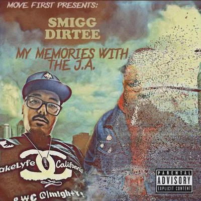 Smigg Dirtee/A-WaxMy Memories with the J.A.