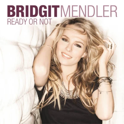 Bridgit MendlerReady or Not