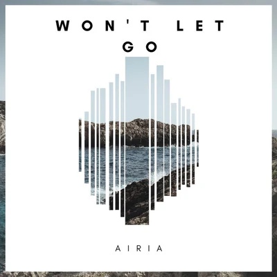 AiriaWont Let Go