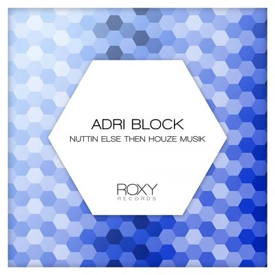 Adri Block/Martina BuddeNuttin Else Then Houze Musik