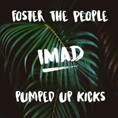 ImadPumped Up Kicks (Imad Remix)