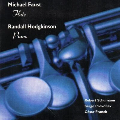 Michael FaustChristian GanschPeter FlahmigHans Ernst MeixnerUlrich BeckerUwe KomischkeDeinhard GoritzkiGudrun HaagYoshinori SuzukiAbbie ConantWorks by Schumann, Prokofiev and Franck for Flute and Piano