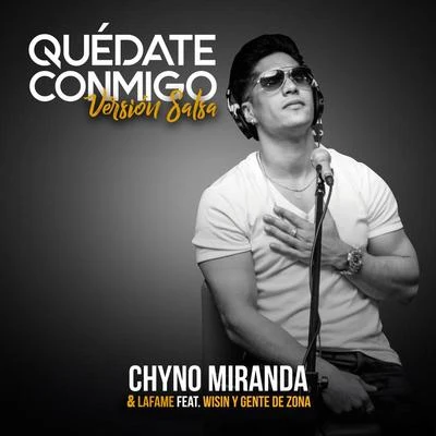 Chyno MirandaQuédate Conmigo (Versión Salsa)