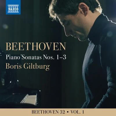 Boris GiltburgBEETHOVEN, L. van: Piano Sonatas Nos. 1-3 (Beethoven 32, Vol. 1) (Giltburg)