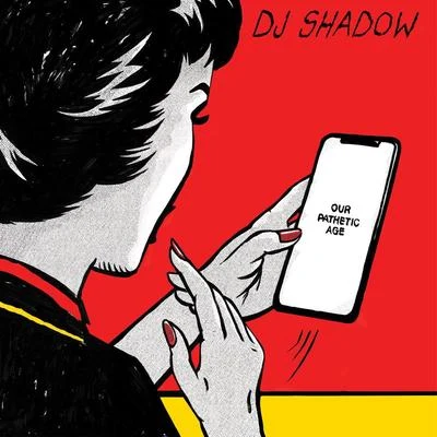 DJ Shadow/Chrome SparksOur Pathetic Age