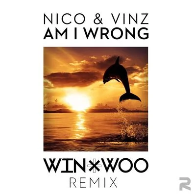 Win & WooNeutralAm I Wrong (Win & Woo Remix)