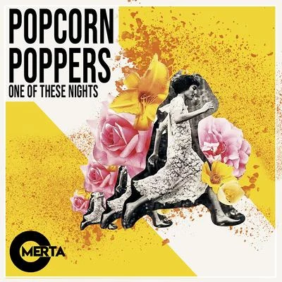 Popcorn Poppers/Lika Morgan/EDX/Scott Forshaw/Nora En Pure/Greg Stainer/ArtLec/Robert Burian/Brit Chick/Tosel & HaleOne of These Nights