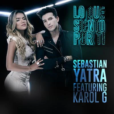 Sebastian Yatra/Joey MontanaLo Que Siento por Ti (feat. Karol G)