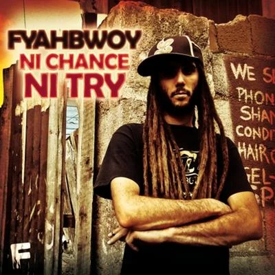 Ikki/FyahbwoyNi Chance Ni Try