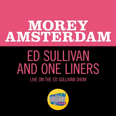 Morey AmsterdamEd Sullivan And One Liners (Live On The Ed Sullivan Show, November 24, 1968)