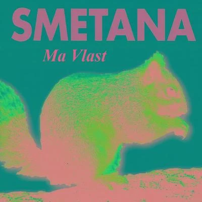 Bedrich SmetanaSmetana - Ma Vlast