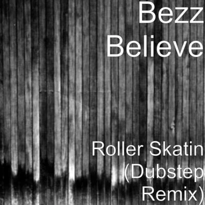 Bezz Believe/OG Boobie BlackRoller Skatin (Dubstep Remix)