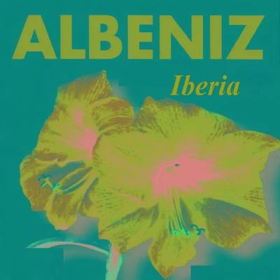 Isaac AlbénizAlbéniz - Iberia