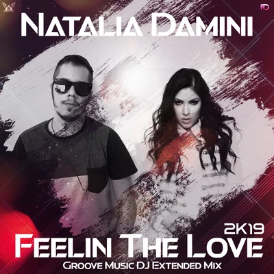 Joseph Rose/Natalia DaminiFeelin The Love 2K19