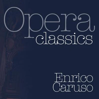 Frances AldaEnrico CarusoOpera Classics