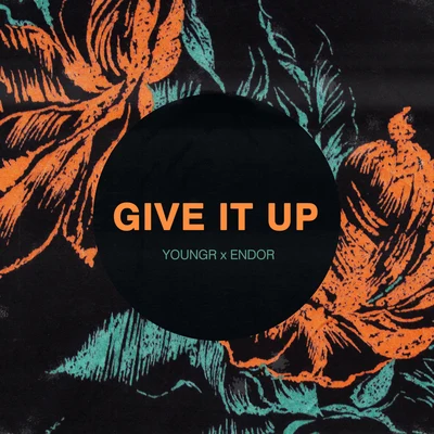 ENDORGive It Up (Youngr x Endor)