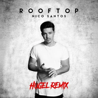 Nico SantosRooftop (HUGEL Remix)