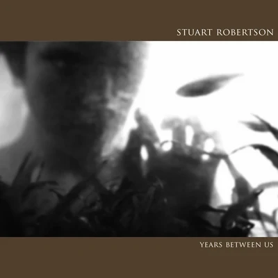 Stuart RobertsonYears Between Us