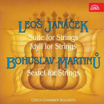 Leoš Svárovský/Czech Chamber SoloistsJanáček, Martinu: Suite, Idyll and Sextet for Strings