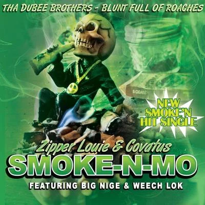 CovatusBig NigeZipper LouieWeech LokSmoke-N-Mo (feat. Big Nige & Weech Lok)