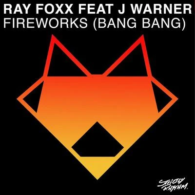 Ray Foxx/Rachel K CollierFireworks (Bang Bang)