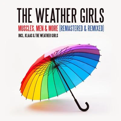 The Weather GirlsMuscles, Men & More (Remastered & Remixed)