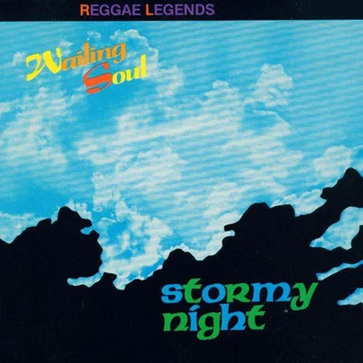 Wailing Souls/Roots RadicsStormy Night