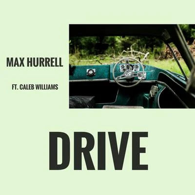 Max Hurrell/Phillip Berry/Timmy CommerfordDrive (feat. Caleb Williams)