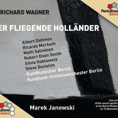 Marek JanowskiWAGNER, R.: Fliegende Hollander (Der) [Opera] (Dohmen, Merbeth, Salminen, R.D. Smith, Hablowetz, Davislim, Berlin Radio Symphony, M. Janowski)