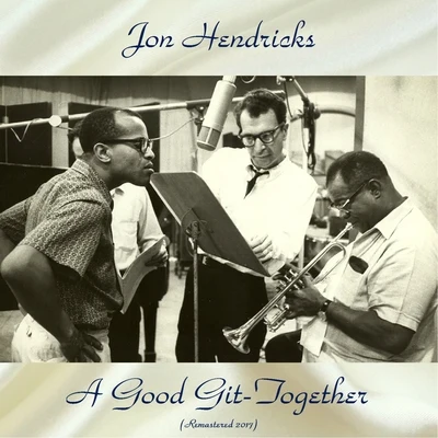 Jon HendricksA Good Git-Together (Remastered Edition)