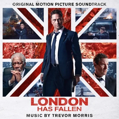 Trevor MorrisLondon Has Fallen (Original Motion Picture Soundtrack)