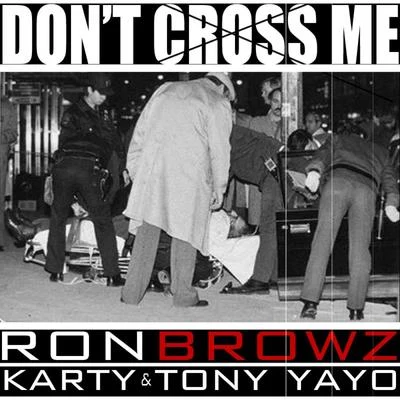 Ron BrowzDont Cross Me