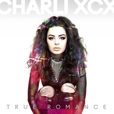 Charli XCXTrue Romance (Deluxe)