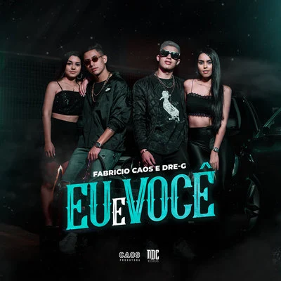 Facricio Caos/Dre-GEu e Você