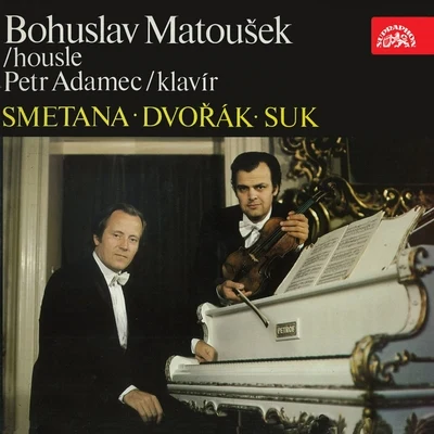 Petr AdamecSmetana, Suk, Dvořák: Works for Violin and Piano