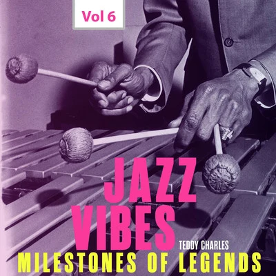 Eddie BertMilestones of Legends Jazz Vibes - Teddy Charles, Vol. 6