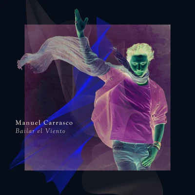 Manuel CarrascoBailar El Viento