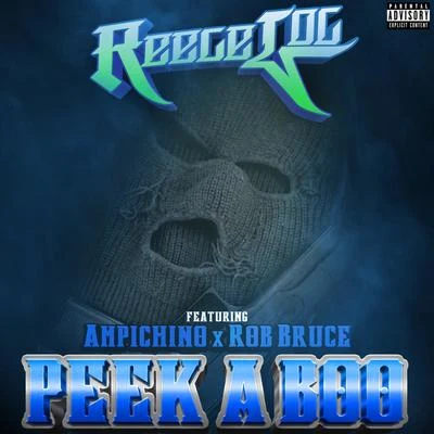 Reece Loc/TC KaponePeek A Boo (feat. Ampichino & Rob Bruce)