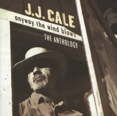 J.J. CaleAnyway The Wind Blows - The Anthology