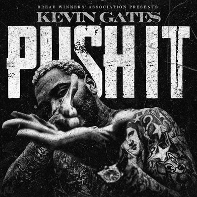 Kevin GatesPush It