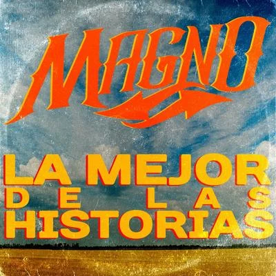 MagnoLa Mejor de las Historias