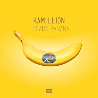 KaMillionFreewayBJ The Chicago KidI Heart Banana