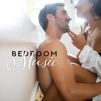 Making Love Music EnsembleBedroom Music: Romantic Songs for Making Love, Sex and Erotic Bliss