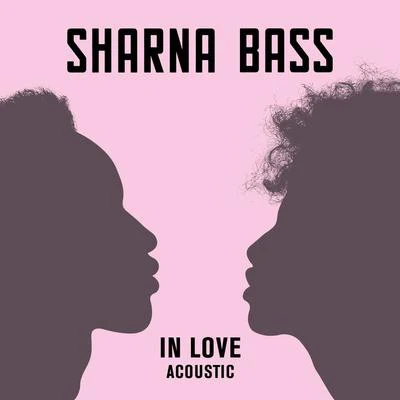 Sharna BassGramercyIn Love (Acoustic)