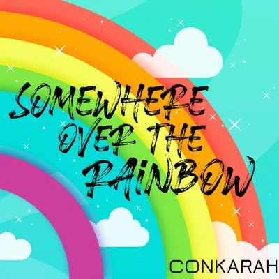 Conkarah/Afaz Natural/ProvidenciaSomewhere Over The Rainbow