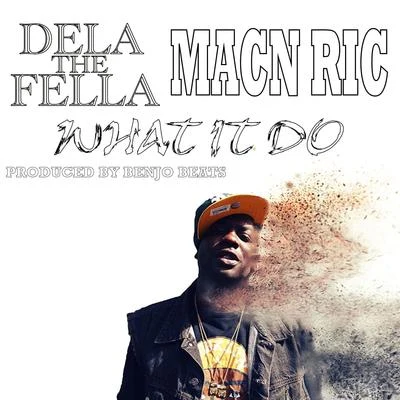 Global Connect/Dela The FellaWhat It Do (feat. Macn Ric)