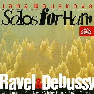 Jirí Svoboda/Jana Boušková/Kühn Male Choir/Prague Radio Dance Orchestra/Bohumil Kulínský/Veronika Havránková/Jitka Pali?ková/Julie Válková/Kühnuv mužský sbor/Jana PuterováRavel & Debussy: Solos for Harp