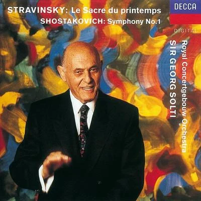 Sir Georg SoltiShostakovich: Symphony No.1Stravinsky: Le Sacre du printemps